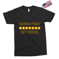 Music Feeds My Soul, Soulful Music Classic Exclusive T-shirt | Artistshot