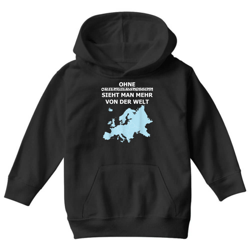 You Can See More Of The World Without A Sense Of Orientation T Shirt Youth Hoodie | Artistshot