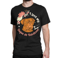 Dogue De Bordeaux T  Shirt Dogue De Bordeaux Owner Dog Gift T  Shirt Classic T-shirt | Artistshot