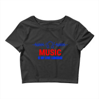 Music Is My Love Language Classic Crop Top | Artistshot