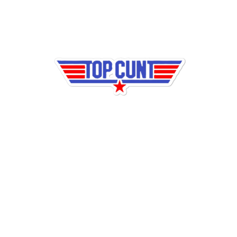 Top Cunt Sticker | Artistshot