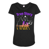 True Story Christmas Jesus Nativity Gift, Christian Gift T Shirt Maternity Scoop Neck T-shirt | Artistshot