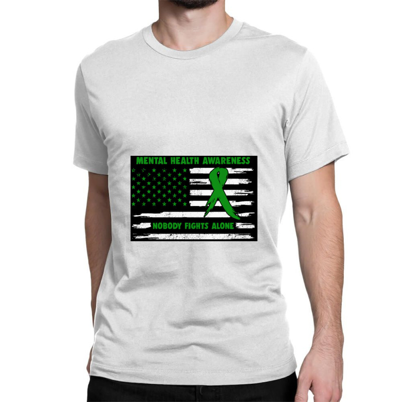 Mental Health Awareness American Flag Nobody Fights Alon Classic T-shirt by saterseim | Artistshot