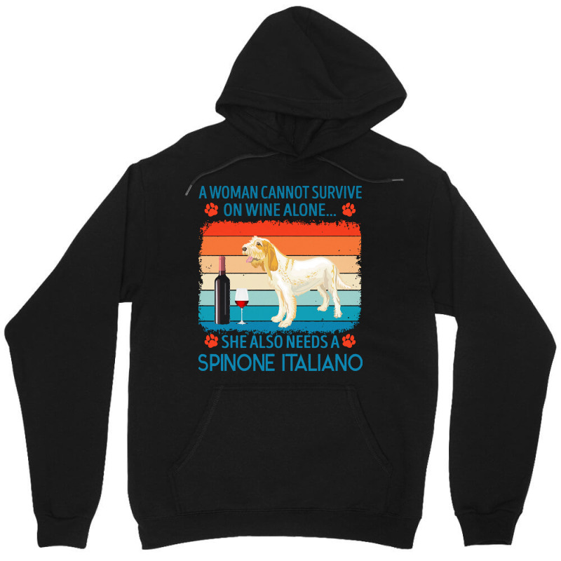 Spinone Italiano T  Shirt A Woman Cannot Survive On Wine Alone She Als Unisex Hoodie | Artistshot