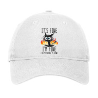 It's Fine I'm Fine Everything Is Fine Funny Cat T Shirt Adjustable Cap | Artistshot