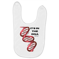 It's In The Dna. Genetic Inspirational Quote Pullover Hoodie Baby Bibs | Artistshot