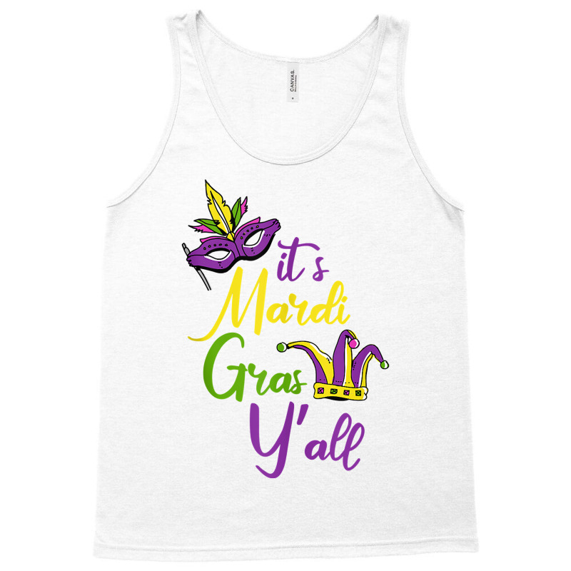 Its Mardi Gras Yall Carnival Parade Masquerade Party Tank Top Tank Top by lelalucin | Artistshot