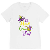 Its Mardi Gras Yall Carnival Parade Masquerade Party Tank Top V-neck Tee | Artistshot