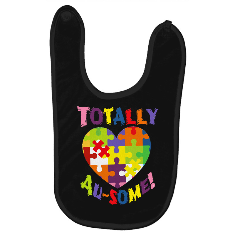 Autism Awareness Day T  Shirt Totally Au  Some! Support Love Accept Wo Baby Bibs by vmcdermott132 | Artistshot