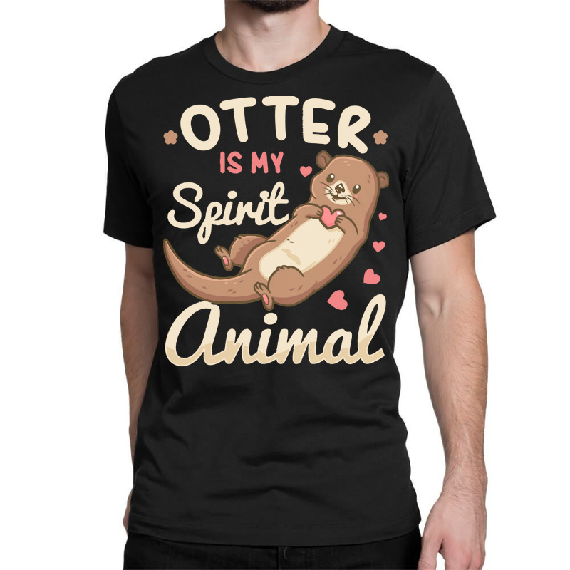 Otter T  Shirt Otter Spirit Animal River Otter Lover T  Shirt Classic T-shirt | Artistshot