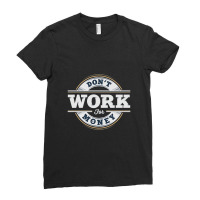 'work,for,money' Ladies Fitted T-shirt | Artistshot