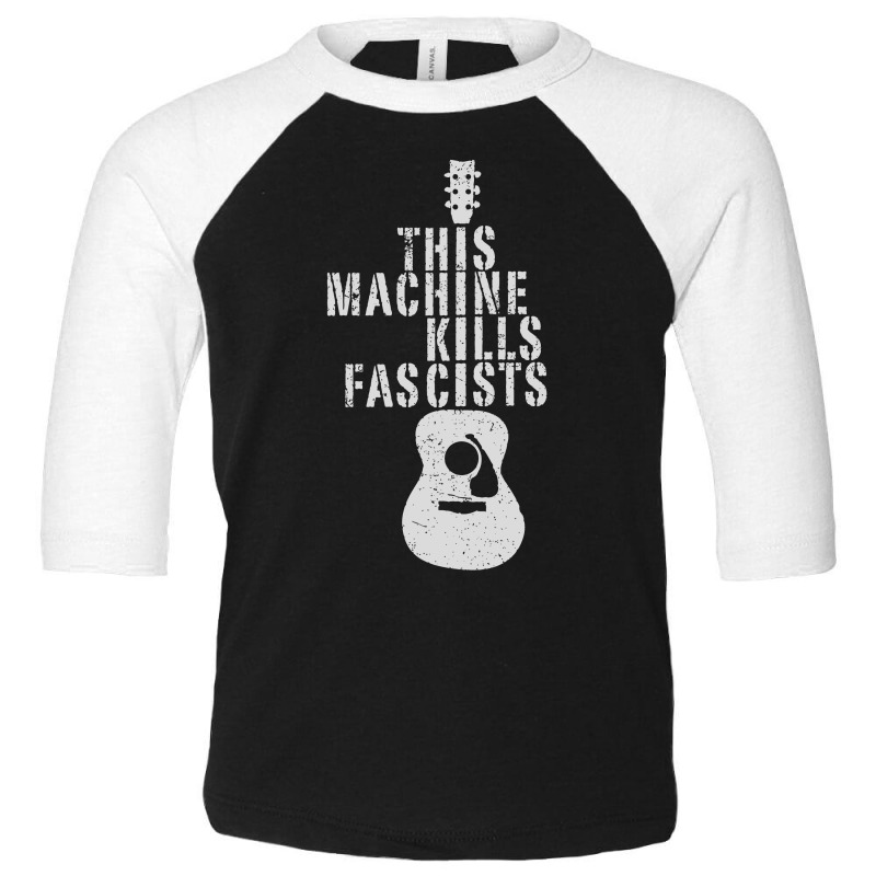 This Machine Kills Fascists Toddler 3/4 Sleeve Tee by COOLKIDS | Artistshot