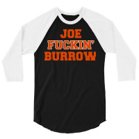 Joe Fuckin' Burrow 3/4 Sleeve Shirt | Artistshot