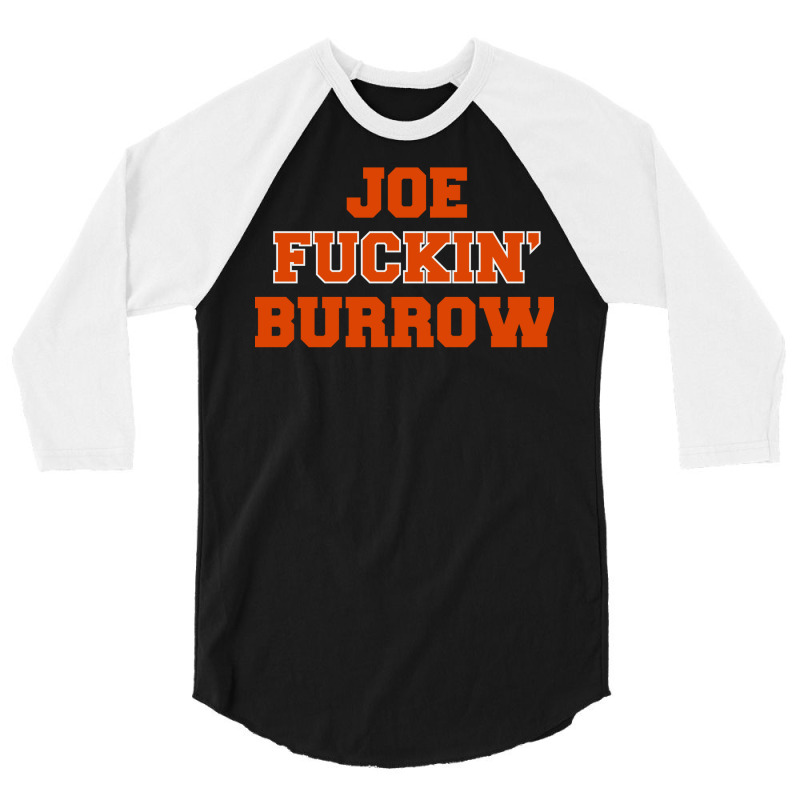 Joe Fuckin' Burrow 3/4 Sleeve Shirt by chiggaozhank | Artistshot