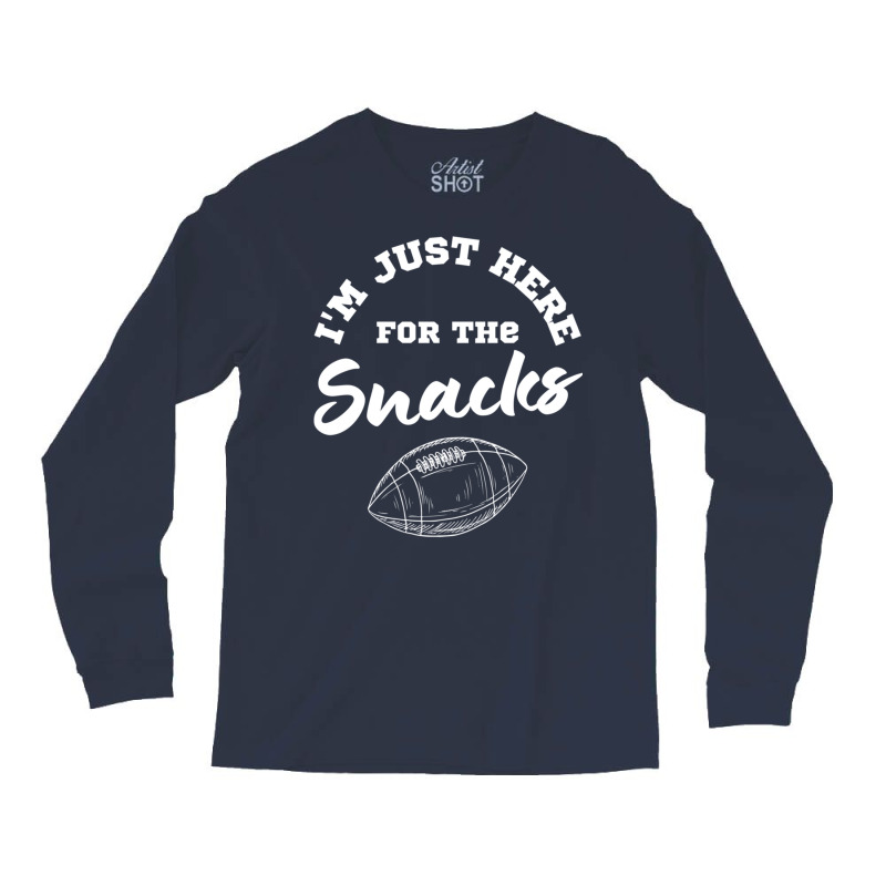 I M Just Here For The Snacks Long Sleeve Shirts by orahungrias | Artistshot