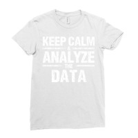 Keep Calm Analyze Data Business Analyst It Consultant Shirt Ladies Fitted T-shirt | Artistshot