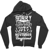 This Girl Is Taken By A Super Sexy November Boyfriend Zipper Hoodie | Artistshot