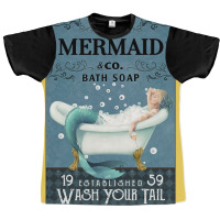 Mermaid Bath Soap Wash Your Tail Graphic T-shirt | Artistshot