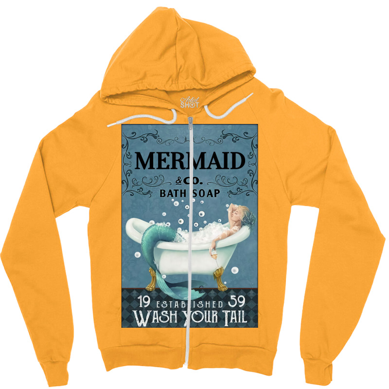 Mermaid Bath Soap Wash Your Tail Zipper Hoodie | Artistshot