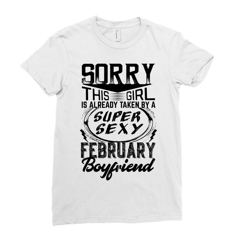 This Girl Is Taken By A Super Sexy February Boyfriend Ladies Fitted T-Shirt by SabriAcar | Artistshot