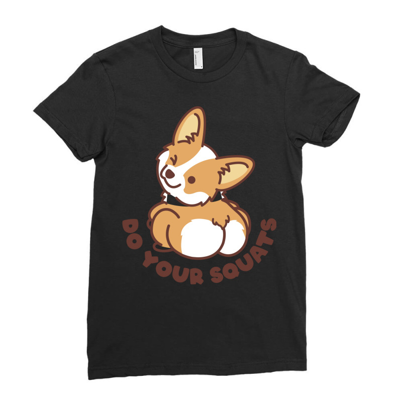 Do Your Squats Cute Corgi   Bodybuilding Ladies Fitted T-Shirt by rhonalrosnann | Artistshot