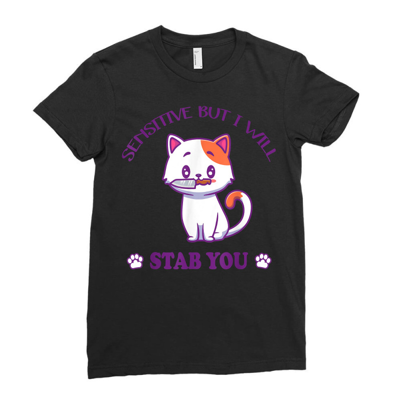 Sensitive But I Will Stab You Cute Cat T Shirt Ladies Fitted T-Shirt by polioukhi | Artistshot