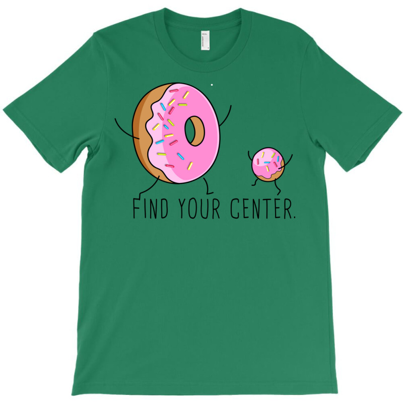 Find Your Donut Center T-shirt | Artistshot