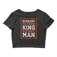 Husband Father King Blessed Man Black Pride Dad Bhm T Shirt Crop Top | Artistshot