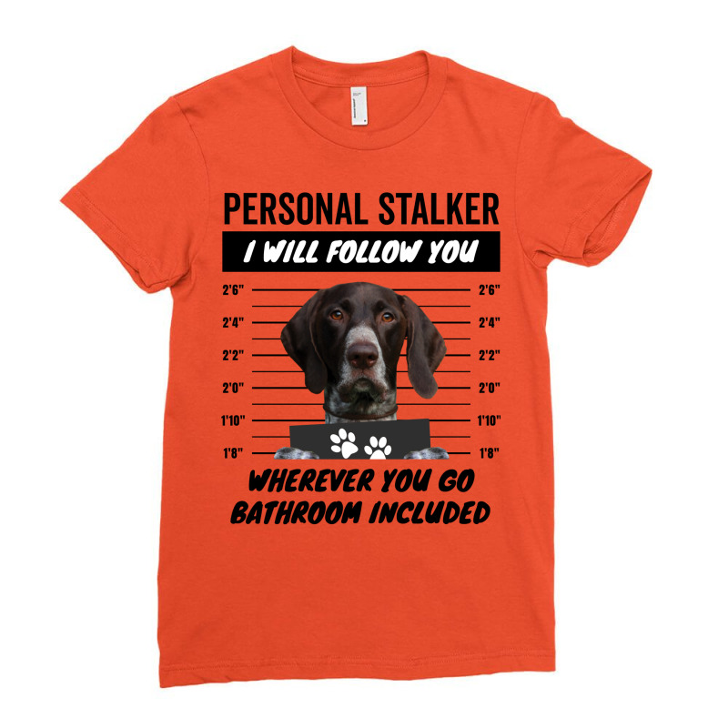 Personal Stalker Dog – Liver White Ticked German Shorthaired Pointer Ladies Fitted T-Shirt by parodyshinhe3 | Artistshot