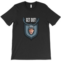 Get Out!!! Top Text (the Lodge T-shirt | Artistshot