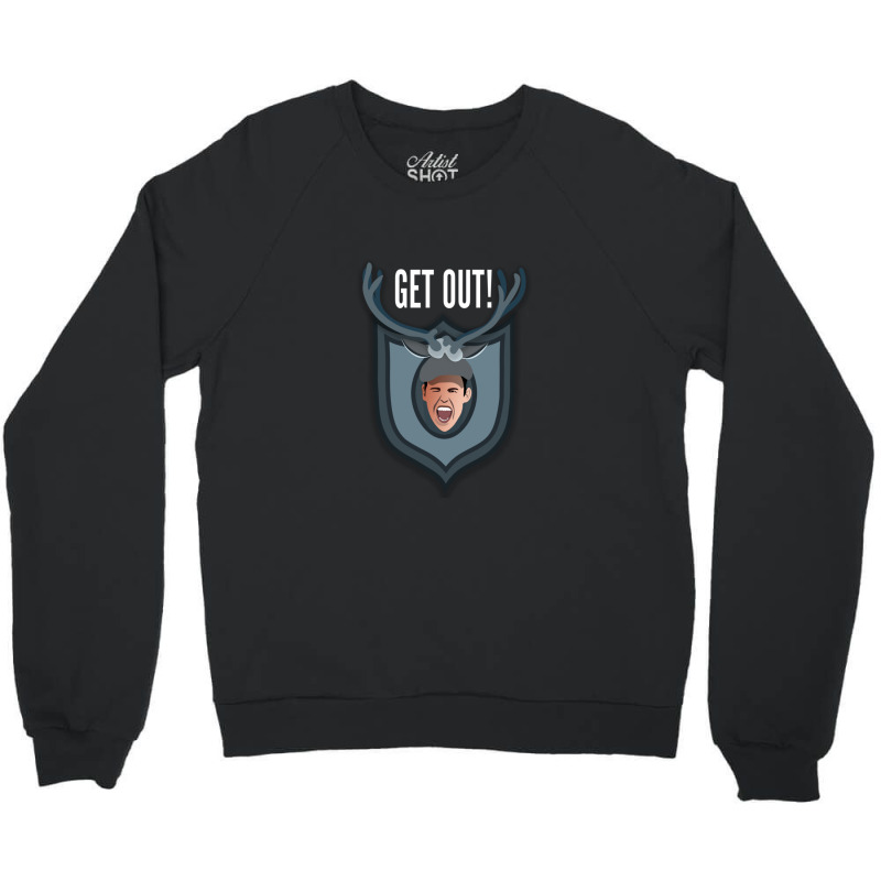 Get Out!!! Top Text (the Lodge Crewneck Sweatshirt | Artistshot