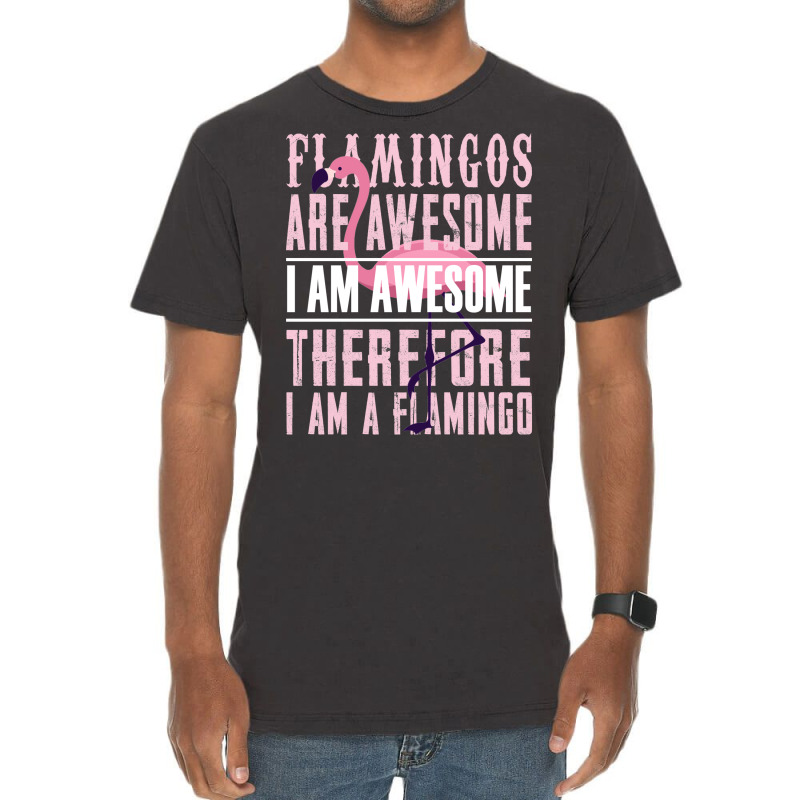 Flamingos Are Awesome Vintage T-shirt | Artistshot