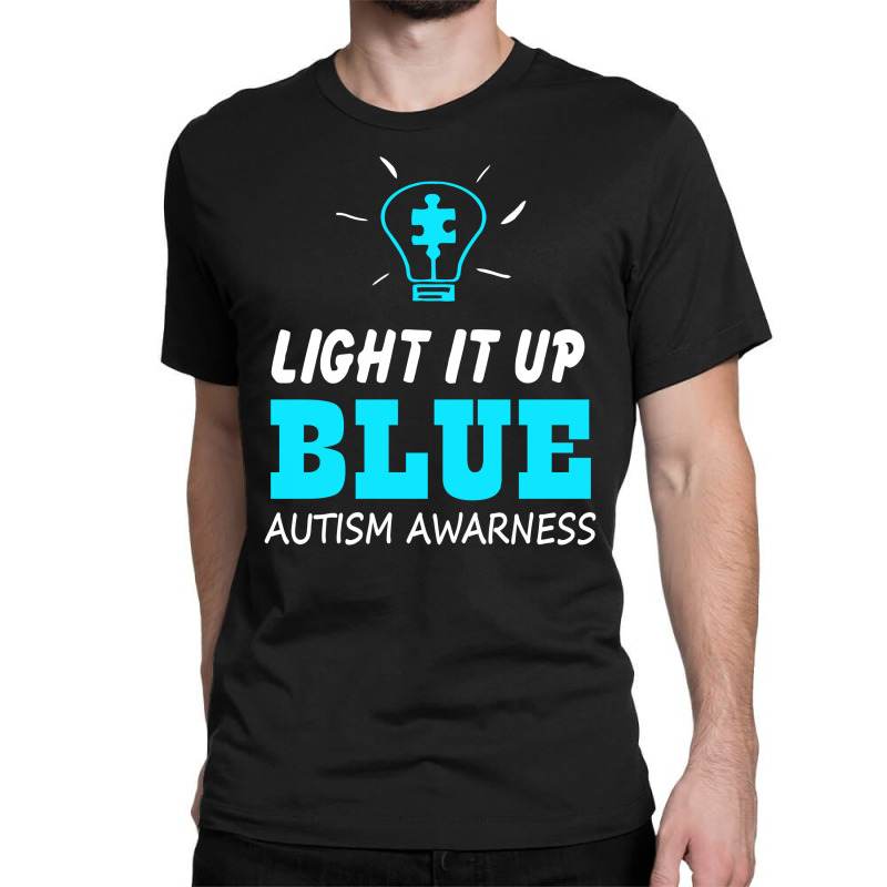 Light It Up Blue Autism Awareness Classic T-shirt by tompa shirt | Artistshot