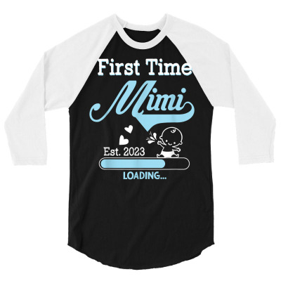 First Time Mimi 2023 New Mom Loading Mother's Day T Shirt 3/4 Sleeve Shirt Designed By Amumu243768
