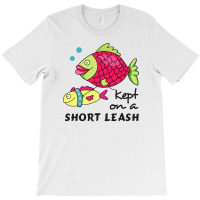 Funny Keep On A Short Leas Fish T-shirt | Artistshot