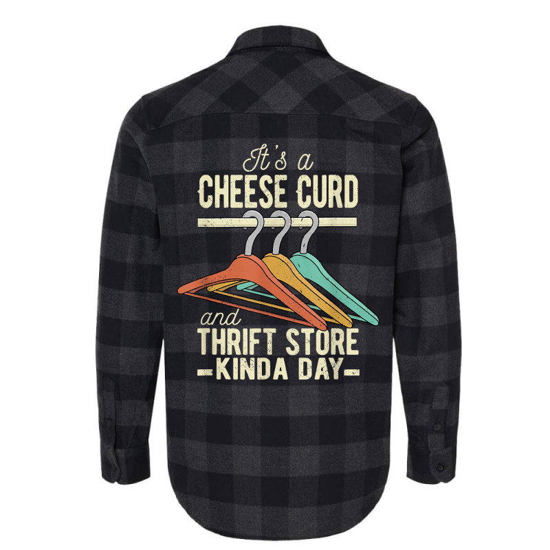 A Cheese Curd And Thrift Store Kinda Day Thrifter Dairy Food T Shirt Flannel Shirt | Artistshot