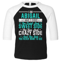 Abigail I Have 3 Sides Funny Name Humor Nickname T Shirt Toddler 3/4 Sleeve Tee | Artistshot