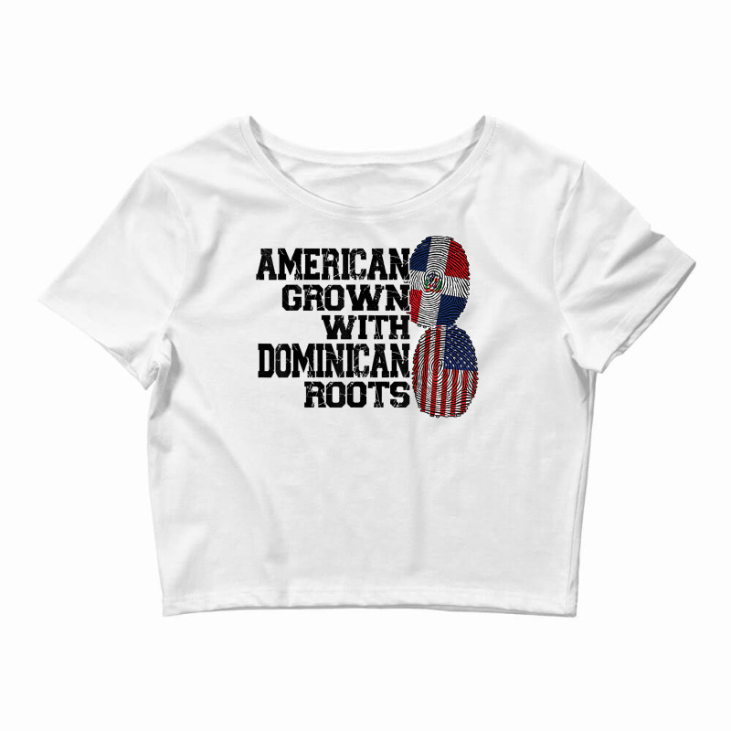 American Grown Dominican Roots Dominican T Shirt Crop Top by kaykemyjoa | Artistshot