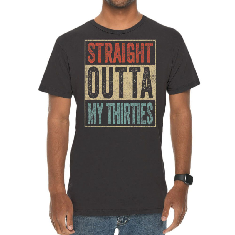 40th Birthday Joke Gag Straight Outta My Thirties Vintage T-Shirt by thanhtran | Artistshot