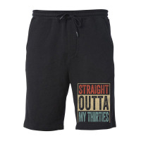 40th Birthday Joke Gag Straight Outta My Thirties Fleece Short | Artistshot