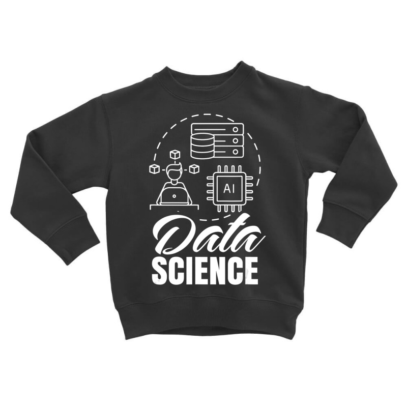 Trending Data Science Analytics Scientist Analyst Toddler Sweatshirt by bummercaught | Artistshot