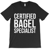 Bagel Bagel Bagel Specialis T-shirt | Artistshot