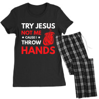 Boxer Joke Try Jesus Not Me Cause I Throw Hands Women's Pajamas Set | Artistshot