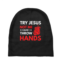 Boxer Joke Try Jesus Not Me Cause I Throw Hands Baby Beanies | Artistshot