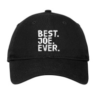 Best. Joe. Ever. Men Father's Adjustable Cap | Artistshot