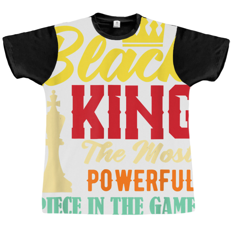 Black King The Most Powerful Piece In The Game Black Pride T Shirt Graphic T-shirt | Artistshot