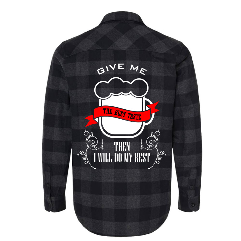 Artistshot Trending 15 - Give Me The Best Taste Flannel Shirt | Artistshot