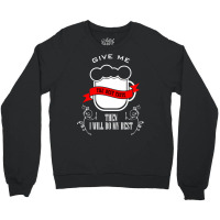 Artistshot Trending 15 - Give Me The Best Taste Crewneck Sweatshirt | Artistshot