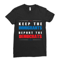 Conservative Politics Keep Immigrants Deport Democrats Joke Ladies Fitted T-shirt | Artistshot