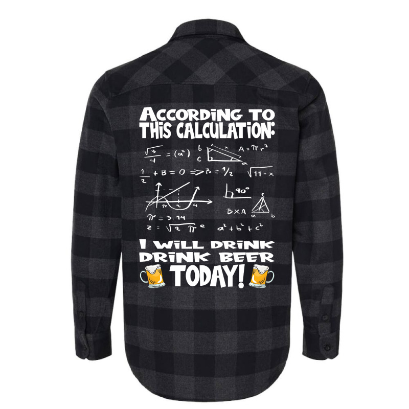 Artistshot Limited Edition According To This Calculation, I Drink Beer Flannel Shirt | Artistshot